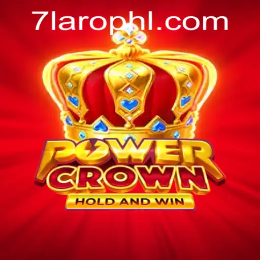 Discover the Exciting World of PowerCrown: A Comprehensive Guide to 7laro