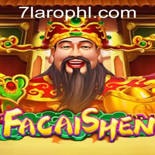 Discover FaCaiShen: An Exciting New Game Experience with 7laro